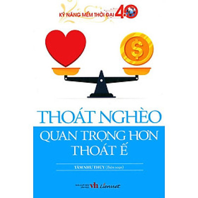 Kỹ Năng Mềm Thời Đại 4.0 - Thoát Nghèo Quan Trọng Hơn Thoát Ế