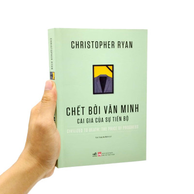 Chết Bởi Văn Minh - Cái Giá Của Sự Tiến Bộ - Civilized To Death: The Price Of Progress