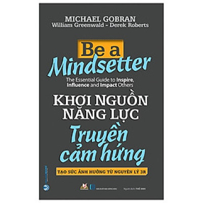 Khơi Nguồn Năng Lực - Truyền Cảm Hứng - Be A Mindsetter