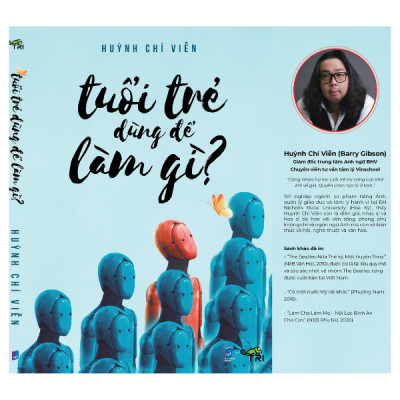 Huỳnh Chí Viễn - Tuổi trẻ dùng để làm gì ?