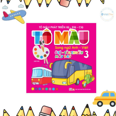 Sách - Tô Màu Phát Triển IQ EQ CQ - Ô Tô - Tàu Thuyền - Máy Bay - Song Ngữ Anh Việt - Combo 4 Cuốn - Việt Thư