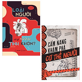 Combo 2 Cuốn Thấu Hiểu Bản Thân - Loài Người Có Gì Ngoài Tinh Khôn? + Cẩm Nang Khám Phá Cơ Thể Người