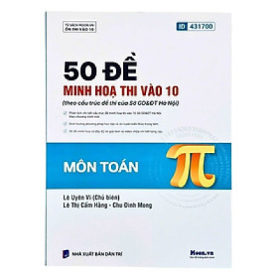 Sách - 50 Đề Minh Hoạ Thi Vào 10 Môn Toán (Theo Cấu Trúc Đề Thi Của Sở GD&ĐT Hà Nội)