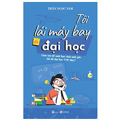 Tôi Lái Máy Bay Đến Đại Học 