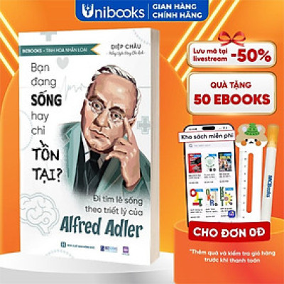Sách - Bạn đang sống hay chỉ tồn tại? - Đi tìm lẽ sống theo triết lý của Alfred Adler - Bizbooks