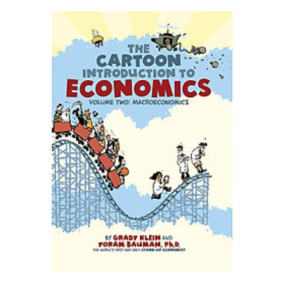 The Cartoon Introduction To Economics Volume Two: Macroeconomics