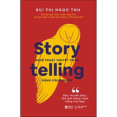 Nghệ Thuật Thuyết Trình Bằng Câu Chuyện (*** Sách Bản Quyền ***)