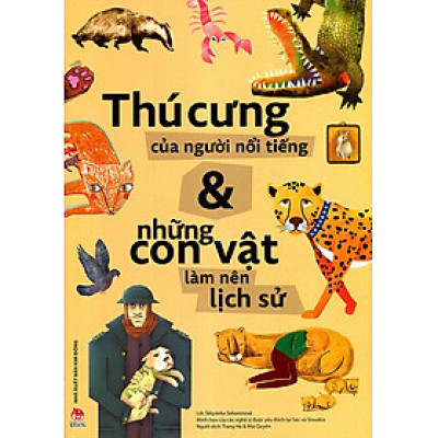 Sách Thú Cưng Của Những Người Nổi Tiếng & Những Con Vật Làm Nên Lịch Sử