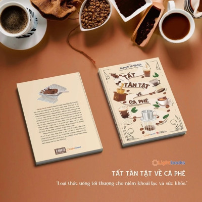 Tất Tần Tật Về Cà Phê - Joseph M. Walsh - LightBooks