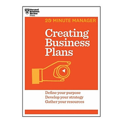 Harvard Business Review: 20 Minute Manager: Creating Business Plans
