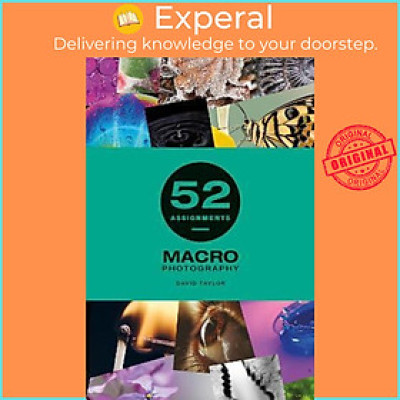 Sách - 52 Assignments: Macro Photography by Taylor (UK edition, hardcover)