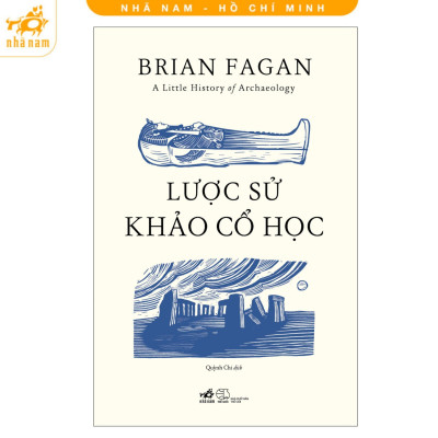 Sách - Lược Sử Khảo Cổ Học - Nhã Nam