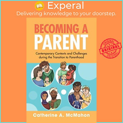 Sách - Becoming a Parent - Contemporary Contexts and Challenges during t by Catherine A. McMahon (UK edition, paperback)