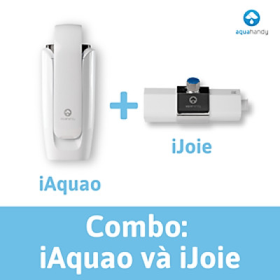 Combo Máy lọc nước ion Kiềm iAquao + Thiết bị lọc đầu nguồn iJoie - Hàng Chính hãng AquaHandy