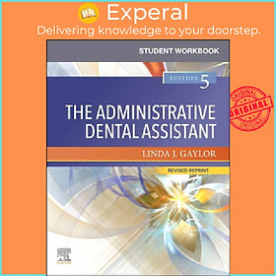 Sách - Student Workbook for The Administrative Dental Assistant - Revised Rep by Linda J. Gaylor (UK edition, paperback)