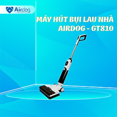 Máy hút bụi lau sàn Airdog GT810 -  Bảo hành chính hãng 12 tháng