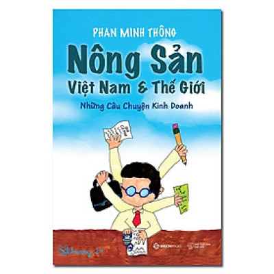 Sách - Nông Sản Việt Nam & Thế Giới - Tác giả Phan Minh Thông - Saigon Books