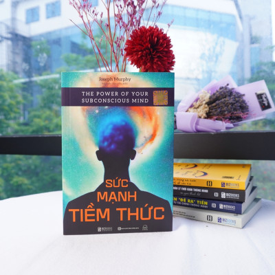 Sức Mạnh Của Tiềm Thức: The Power Of Your Subconscious Mind