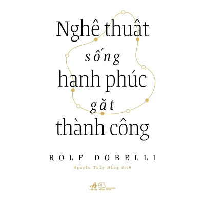 Combo 2 cuốn sách: Nghệ thuật sống hạnh phúc gặt thành công + Nói luôn cho nó vuông
