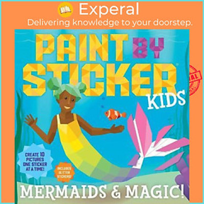 Sách - Paint by Sticker Kids: Mermaids & Magic! : Create 10 Pictures One S by Workman Publishing (US edition, paperback)
