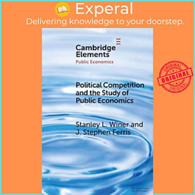 Sách - Political Competition and the Study of Public Economics by Stanley L. Winer (UK edition, paperback)