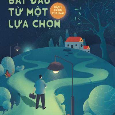Hành trình của bạn – Bắt đầu từ một lựa chọn