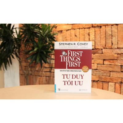 Tư Duy Tối Ưu First Things First (Tái bản 2021 Bìa cứng) - Bản Quyền