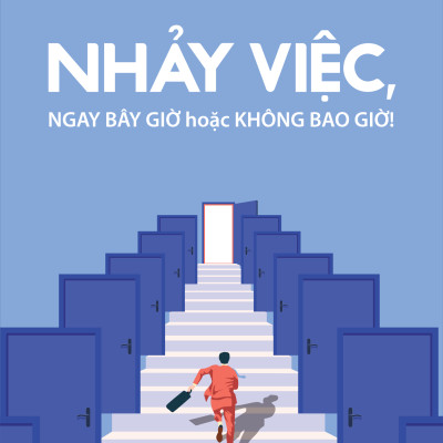 Sách - Nhảy Việc, Ngay Bây Giờ Hoặc Không Bao Giờ!