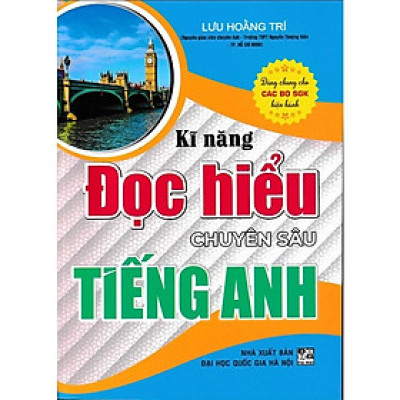 Sách - Kĩ Năng Đọc Hiểu Chuyên sâu Tiếng Anh - Lưu Hoằng Trí ( HA)