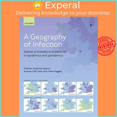 Sách - A Geography of Infection - Spatial Processes and Patterns in Epidemics an by J. Keith Ord (UK edition, hardcover)