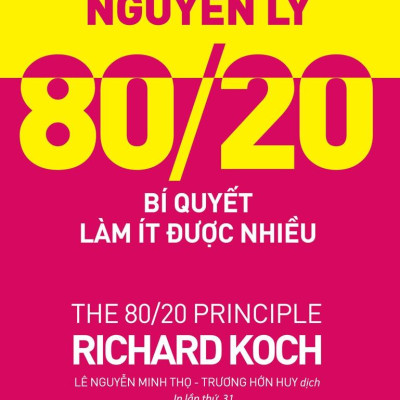 Nguyên Lý 80/20 - Bí Quyết Làm Ít Được Nhiều (Tái Bản 2023)