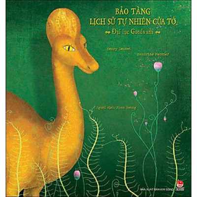 Kim Đồng - Bảo tàng lịch sử tự nhiên của tớ - Đại lục Gondwana