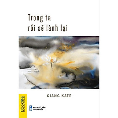 Sách Trong Ta Rồi Sẽ Lành Lại - BẢN QUYỀN