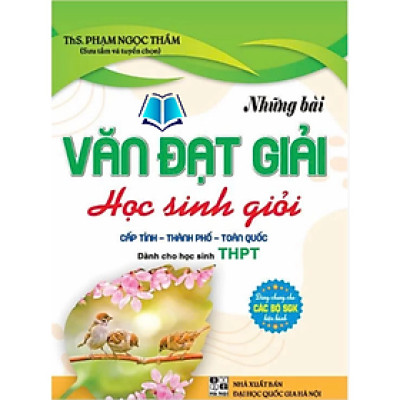 Sách - Những bài văn đạt giải học sinh giỏi cấp tỉnh - thành phố - toàn quốc (dành cho học sinh THPT) - HA