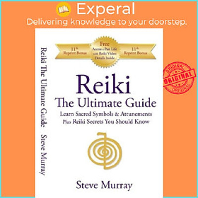 Sách - Reiki -- The Ultimate Guide - Learn Sacred Symbols & Attunem by Reiki Master Steve Murray (UK edition, paperback)