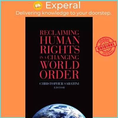 Sách - Reclaiming Human Rights in a Changing World Order by Christopher Sabatini (UK edition, paperback)
