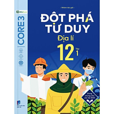 Đột Phá Tư Duy Địa Lí 12 - Tập 1 - Bản Quyền