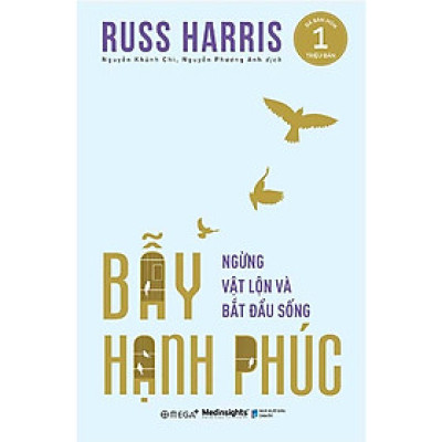 Bẫy Hạnh Phúc - Ngừng Vật Lộn Và Bắt Đầu Sống