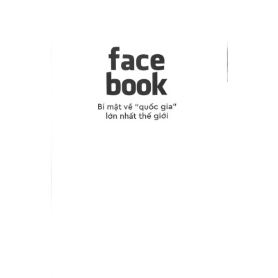 Facebook - Bí Mật Về "Quốc Gia" Lớn Nhất Thế Giới - Bản Quyền