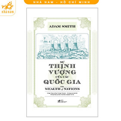 Sách - Sự thịnh vượng của các quốc gia - The Wealth of Nations (Adam Smith) (Nhã Nam HCM)