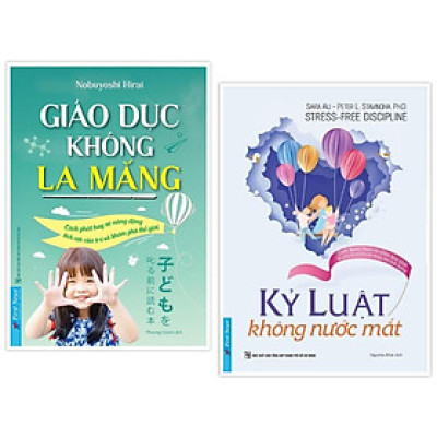 Combo Kỷ Luật Không Nước Mắt (47930) + Giáo Dục Không La Mắng (49729) - Bản Quyền