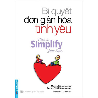 Combo Bí quyết đơn giản hóa cuộc sống + Bí quyết đơn giản hóa tình yêu (Tái bản 2021) - Bản Quyền