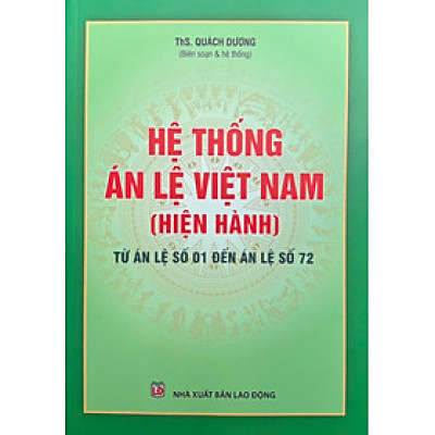 Hệ Thống Án Lệ Việt Nam (Hiện Hành) Từ Án Lệ Số 1 Đến Án Lệ Số 72
