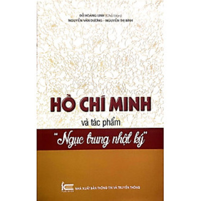 Hồ Chí Minh Và Tác Phẩm Ngục Trung Nhật Ký