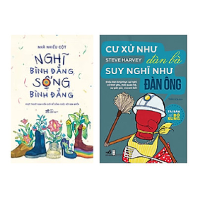Combo 2 Cuốn: Nghĩ Bình Đẳng, Sống Bình Đẳng + Cư Xử Như Đàn Bà Suy Nghĩ Như Đàn Ông