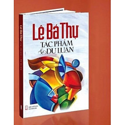 Lê Bá Thự - Tác phẩm và Dư luận