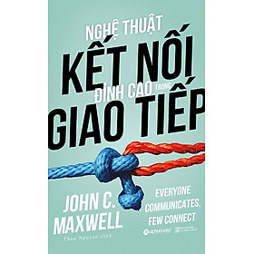 Sách Nghệ Thuật Kết Nối Đỉnh Cao Trong Giao Tiếp