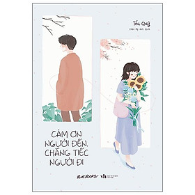 Cảm Ơn Người Đến, Chẳng Tiếc Người Đi
