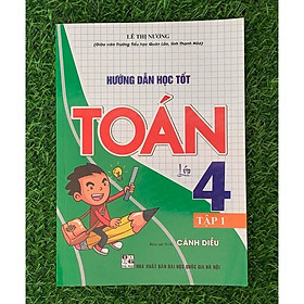 Hướng dẫn học tốt Toán lớp 4 tập 1 (bám sát SGK Cánh Diều) (HA-MK)