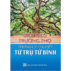 Sách - Dấu Hiệu Trường Thọ Trong Tứ Trụ Tử Bình - Chính Thông Book